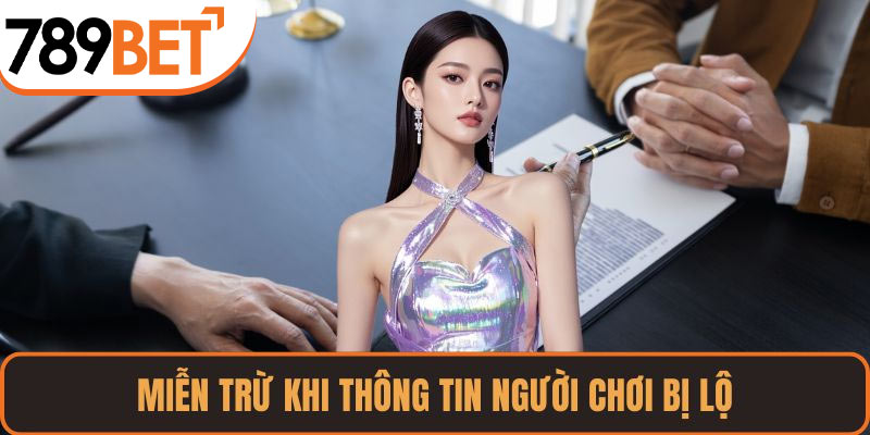 Miễn trừ khi thông tin người chơi bị lộ