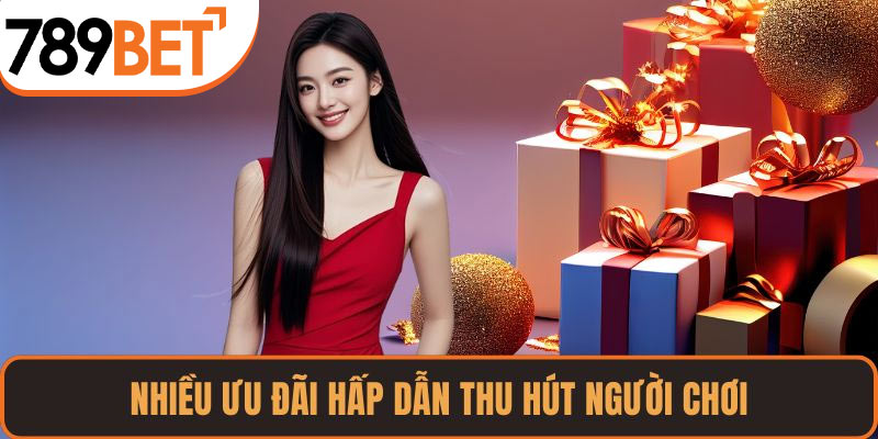 Nhiều ưu đãi hấp dẫn thu hút người chơi