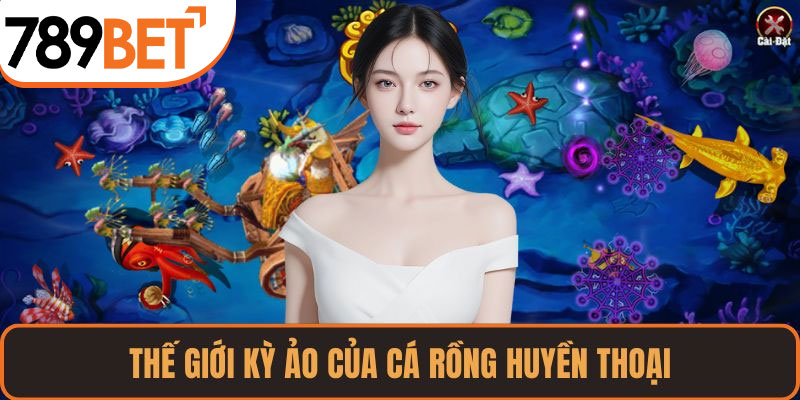 Thế giới kỳ ảo của cá rồng huyền thoại
